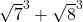 \sqrt{7}^{3}+\sqrt{8}^{3}
