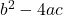 b^{2}-4ac