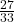 \frac{27}{33}