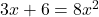 3x+6=8x^{2}