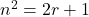 n^{2}=2r+1