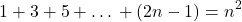 \[1+3+5+…+(2n-1)=n^{2}\]