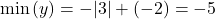 \[\min{(y)}=-|3|+(-2)=-5\]