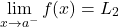 \[\lim_{x \to a^{-}}{f(x)}=L_{2}\]