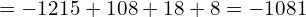 \[=-1215+108+18+8=-1081\]