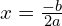x=\frac{-b}{2a}
