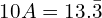 10A=13.\bar{3}