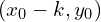 (x_{0}-k,y_{0})