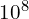 10^{8}