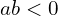 ab <0