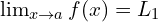 \lim_{x \to a}{f(x)}=L_{1}