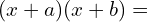 \[(x+a)(x+b)=\]