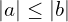 |a| \le |b|