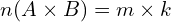 \[n(A \times B)=m\times k\]