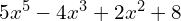5x^{5}-4x^{3}+2x^{2}+8