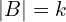 |B|=k