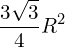 \[\frac{3\sqrt{3}}{4}R^{2}\]