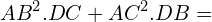 \[AB^{2}.DC+AC^{2}.DB=\]