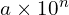 a\times10^{n}
