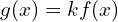 g(x)=kf(x)