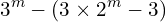 \[3^{m}-(3 \times 2^{m}-3)\]