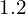 1.2