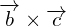 \overrightarrow{b}\times \overrightarrow{c}