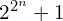 2^{2^{n}}+1