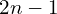 2n-1