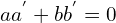 \[aa^{'}+bb^{'}=0\]
