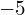 -5