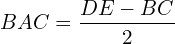 \[BAC=\frac{DE-BC}{2}\]
