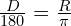 \frac{D}{180}=\frac{R}{\pi}
