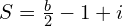 S=\frac{b}{2}-1+i
