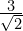 \frac{3}{\sqrt{2}}