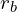 r_{b}