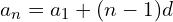 a_{n}=a_{1}+(n-1)d