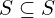 S \subseteq S