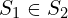 S_{1} \in S_{2}