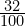 \frac{32}{100}