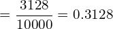 \[=\frac{3128}{10000}=0.3128\]