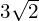 3\sqrt{2}