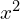 x^{2}
