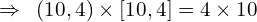 \[\Rightarrow\,\,\,(10,4)\times[10,4]=4\times10\]