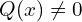 Q(x)\neq 0
