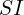 SI