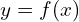 y=f(x)