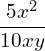 \[\frac{5x^{2}}{10xy}\]