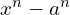 x^{n}-a^{n}