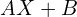 AX+B